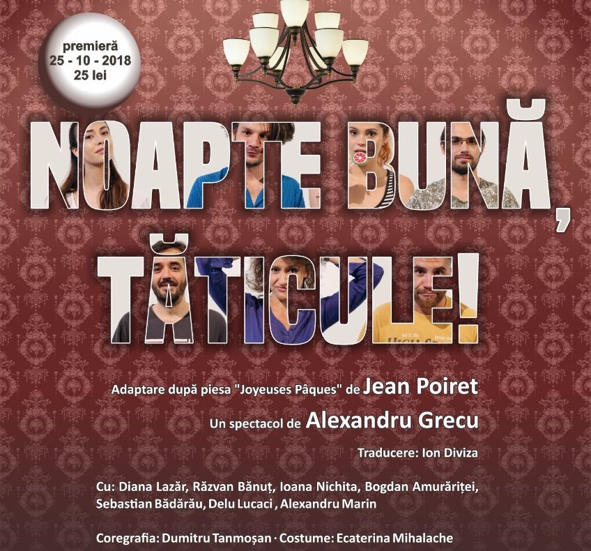 „Noapte bună, tăticule!”, o nouă premieră la Teatrul „Matei Vișniec”