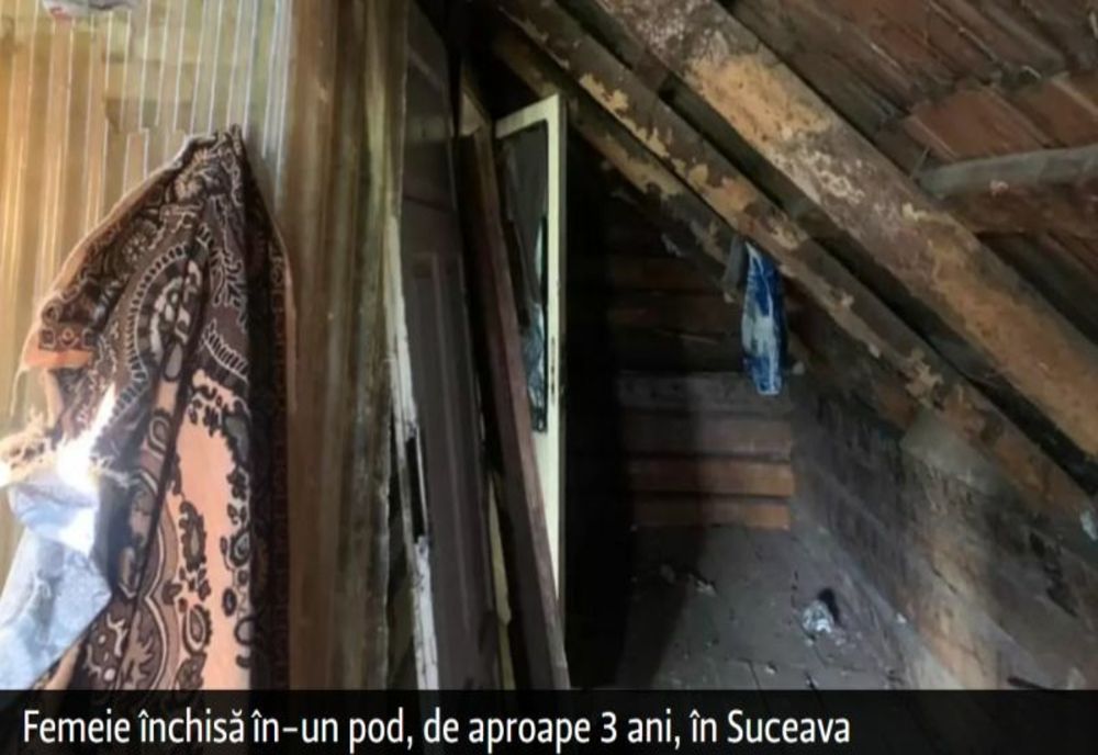Femeie închisă în-un pod, de aproape 3 ani, în Suceava - FOTO
