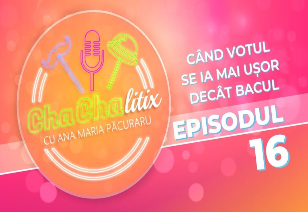 CHA CHA LITIX! Episodul 16. Când votul se ia mai ușor decât Bacul