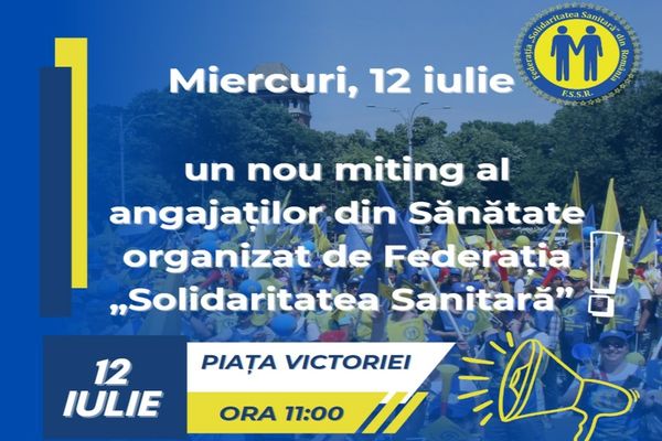 Un nou miting al angajaților din Sănătate organizat de Federația ”Solidaritatea Sanitară”, anunţat miercuri în Piaţa Victoriei