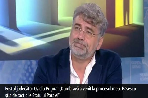 FOSTUL JUDECĂTOR OVIDIU PUȚURA: „DUMBRAVĂ A VENIT LA PROCESUL MEU. BĂSESCU ȘTIA DE TACTICILE STATULUI PARALEL